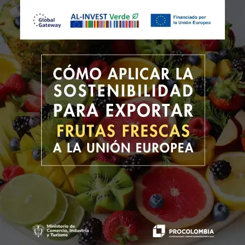 Cómo aplicar la sostenibilidad para exportar frutas frescas a la UE